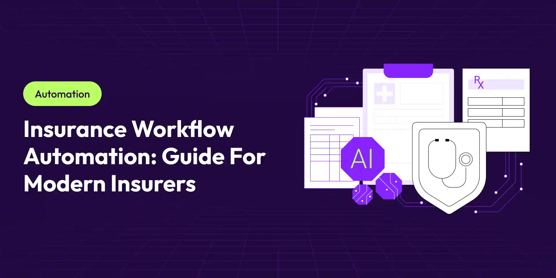 Insurance Workflow Automation: Complete Guide for Modern Insurers