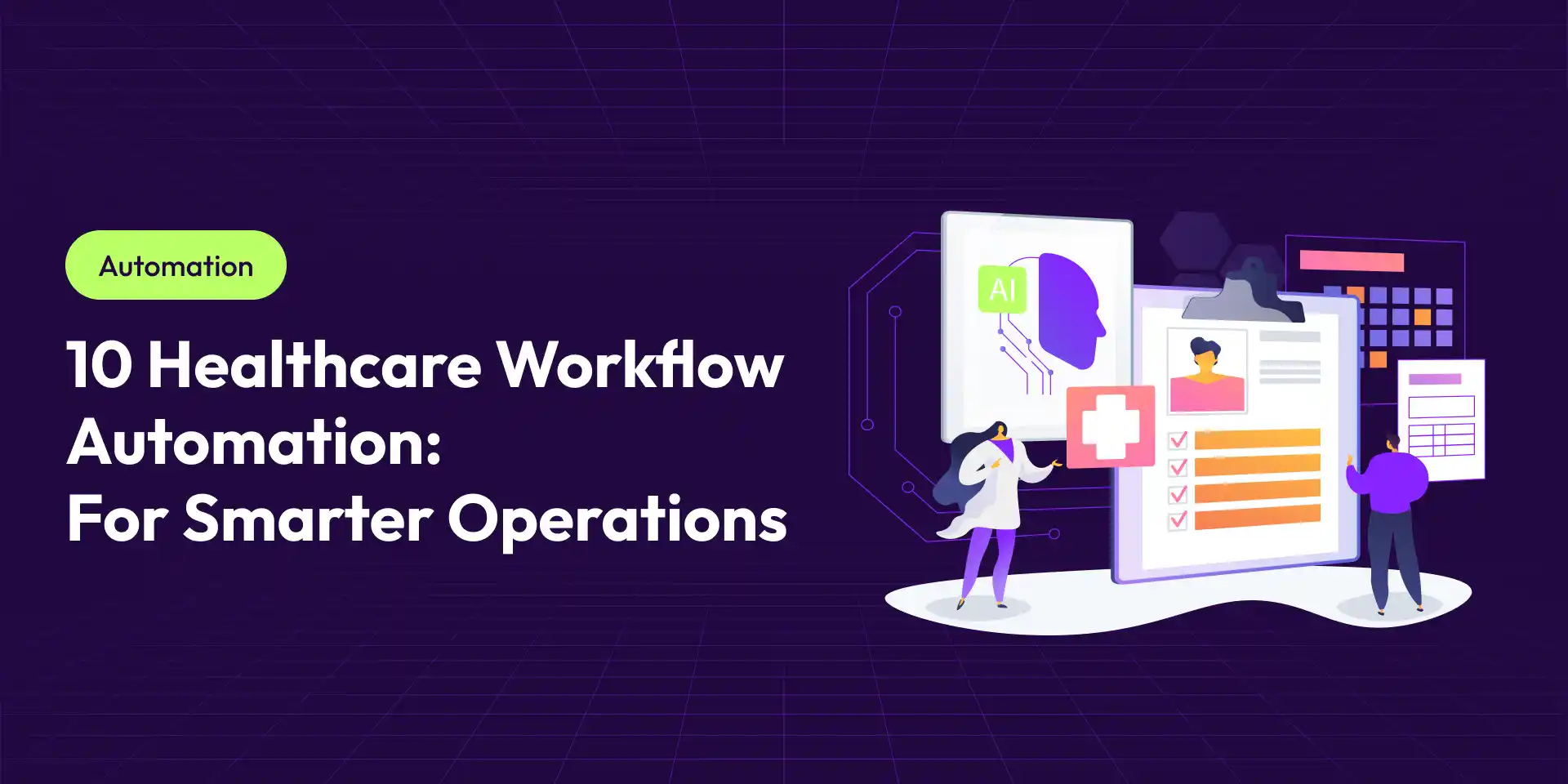 10 Healthcare Workflow Automation for Faster and Smarter Operations